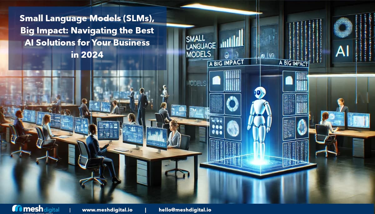 Small Language Models (SLMs), Big Impact: Navigating the Best AI Solutions for Your Business in 2024