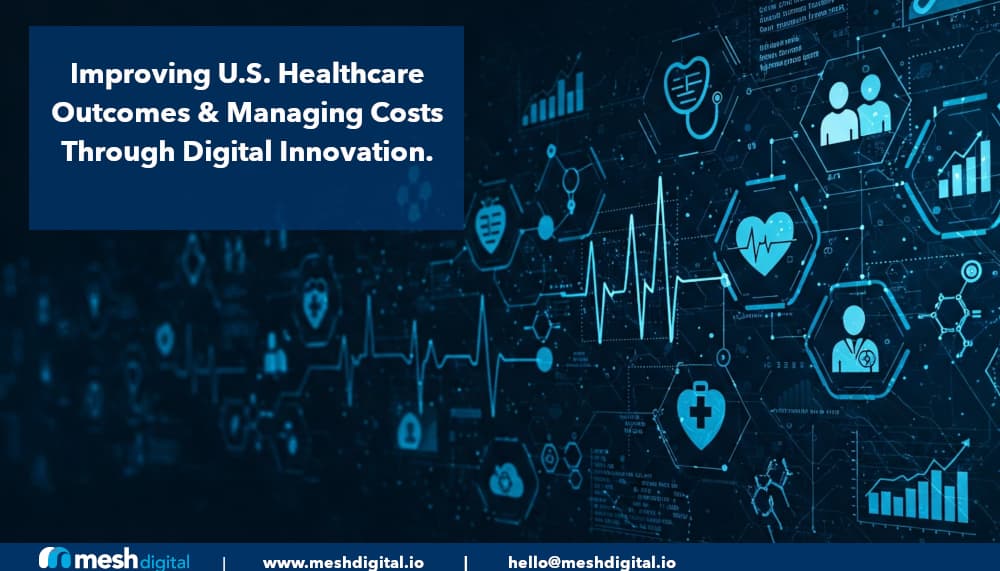 Strategies for Improving U.S. Healthcare Outcomes and Managing Costs Through Digital Innovation (2025): Part I (Clinical Workflows)